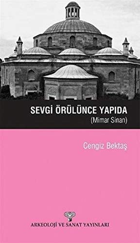 Sevgi örülünce yapıda (Mimar Sinan)