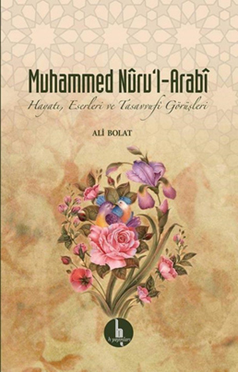 Muhammed Nurul - Arabi Hayati, Eserleri ve Tasavvufi Görüsleri