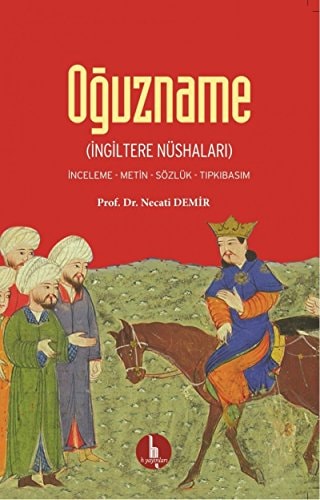 Oğuzname (İngiltere nüshaları) inceleme-metin-sözlük-tıpkıbasım