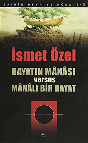 Hayatın mânâsı versus mânalı bir hayat