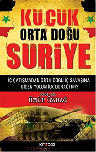 Küçük Orta Doğu Suriye iç çatışmadan Orta Doğu iç savaşına giden yolun ilk durağı mı?