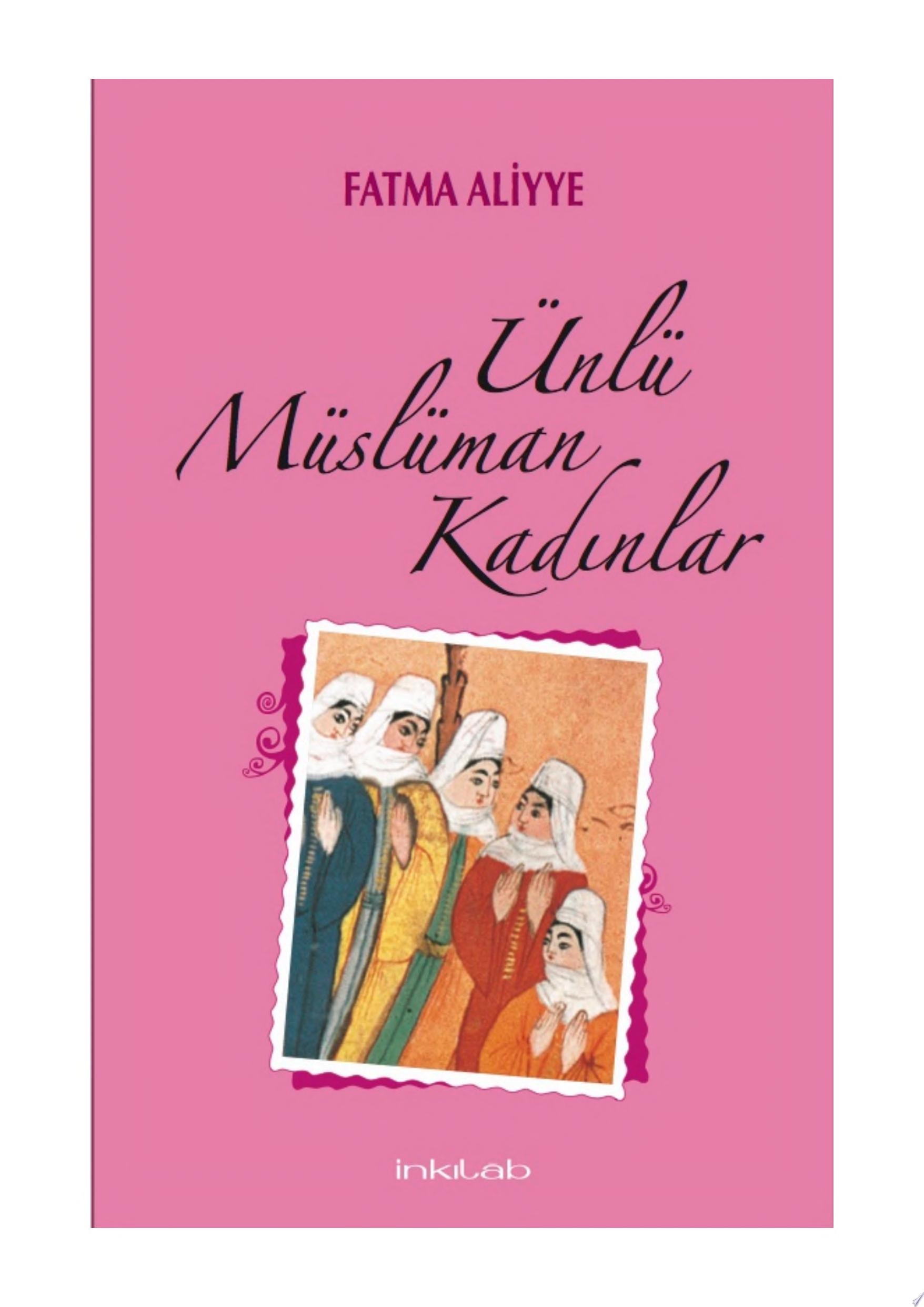 ÜNLÜ MÜSLÜMAN KADINLAR