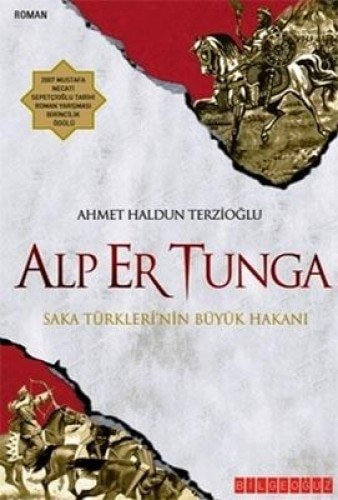 Saka Türkleri'nin büyük hakanı Alp Er Tunga