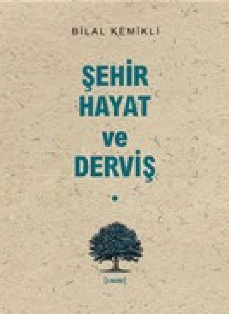 Şehir, hayat ve derviş