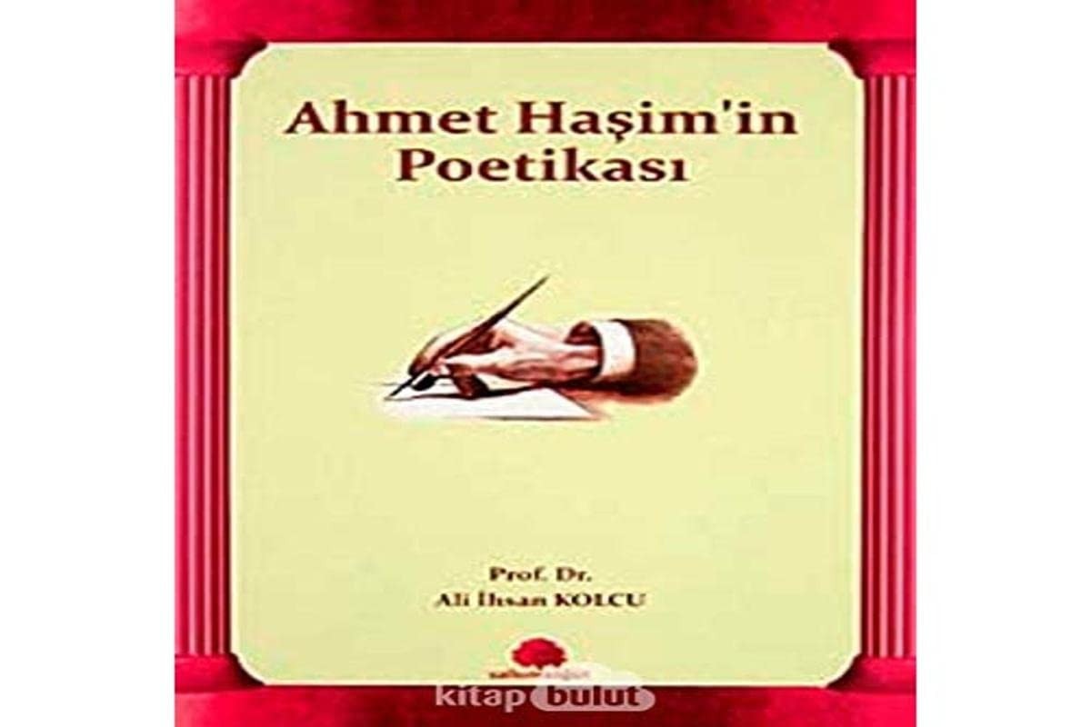Ahmet Hasimʼin poetikası şiir hakkında bazı mülahazalar