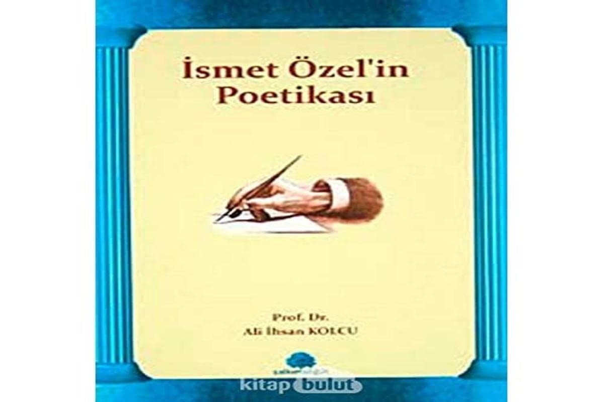 İsmet Özel'in poetikası şiir Okuma Kılavuzu