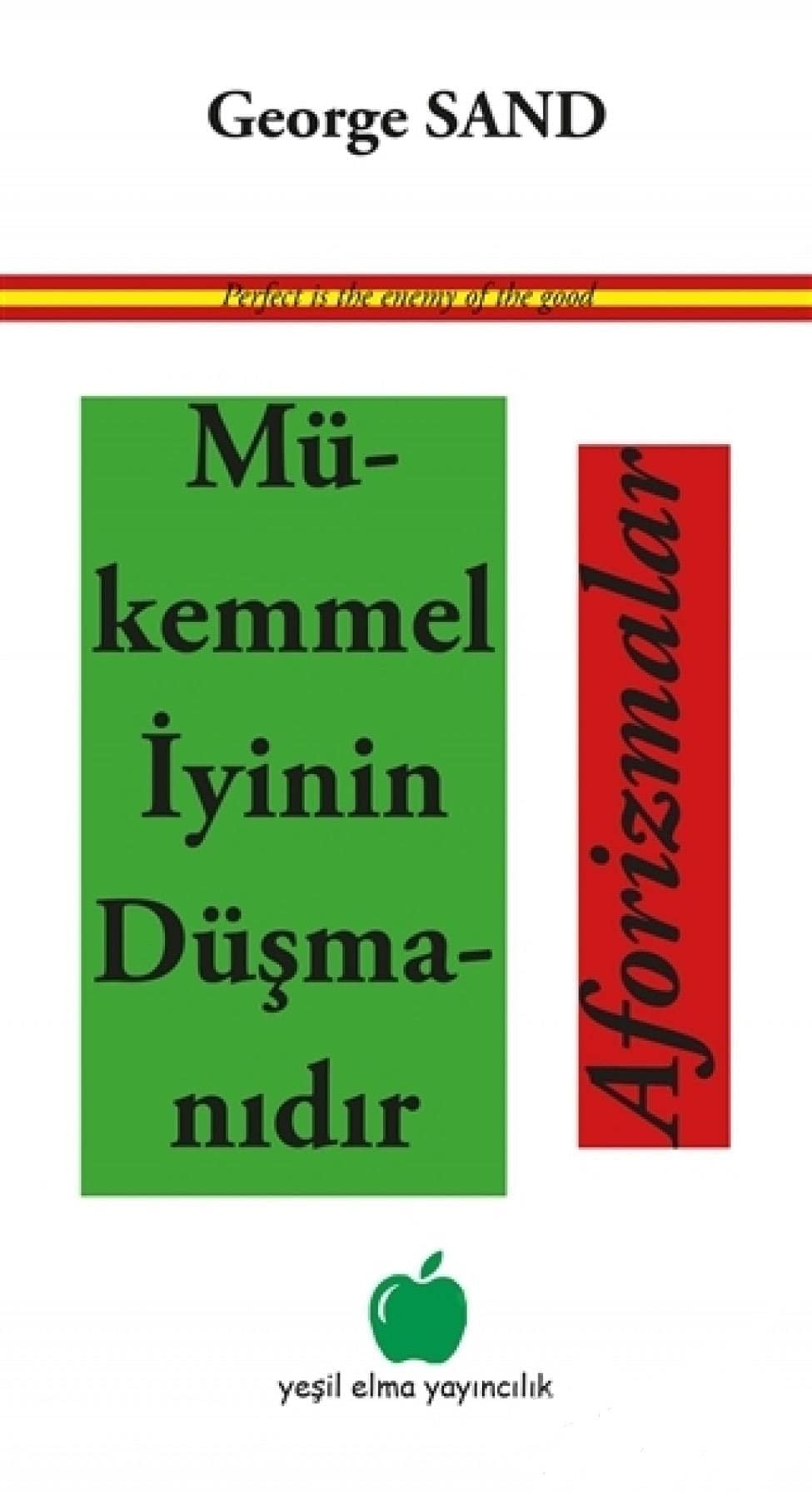 Mükemmel Iyinin Düsmanidir Aforizmalar