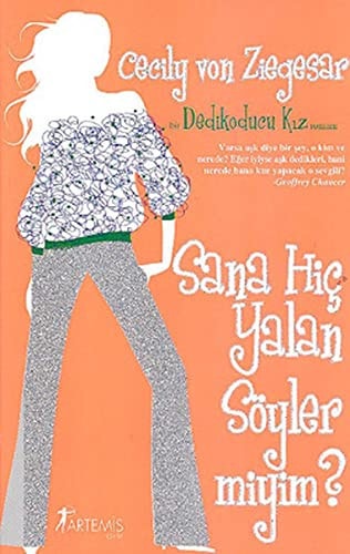 Dedikoducu kız Sana hiç yalan söyler miyim?