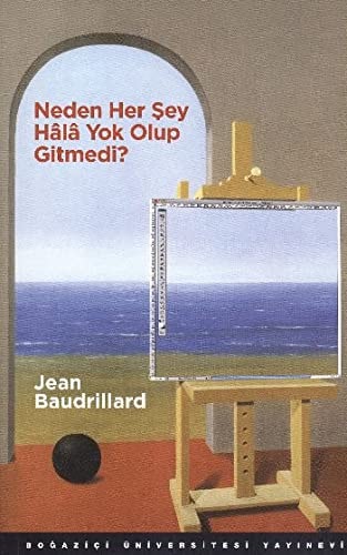 Neden her şey hala yok olup gitmedi?