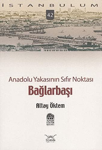 Anadolu yakasının sıfır noktası Bağlarbaşı