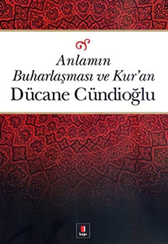 Anlamin Buharlasmasi ve Kuran