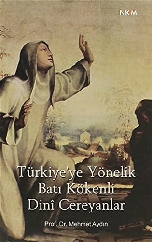 Turkiye'ye Yonelik Bati kokenli Dini Cereyanlar