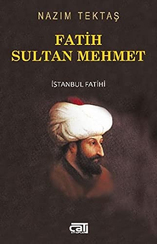 Fatih Sultan Mehmet Istanbul Fatihi