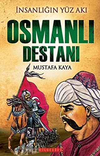 Osmanlı destanı İnsanlığın yüz akı