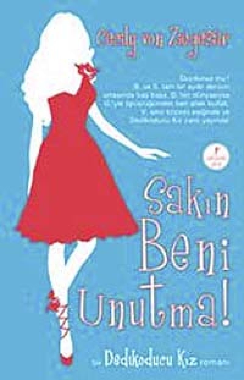 Sakin Beni Unutma Dedikoducu Kiz Romani
