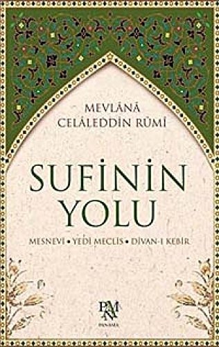 Sufinin Yolu Mesnevi - Yedi Meclis - Divan-i Kebir