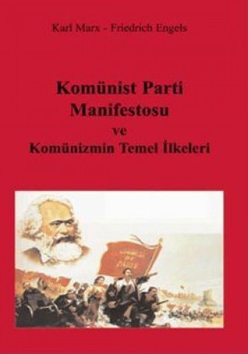 Komünist Parti Manifestosu ve Komünizmin Temel Ilkeleri