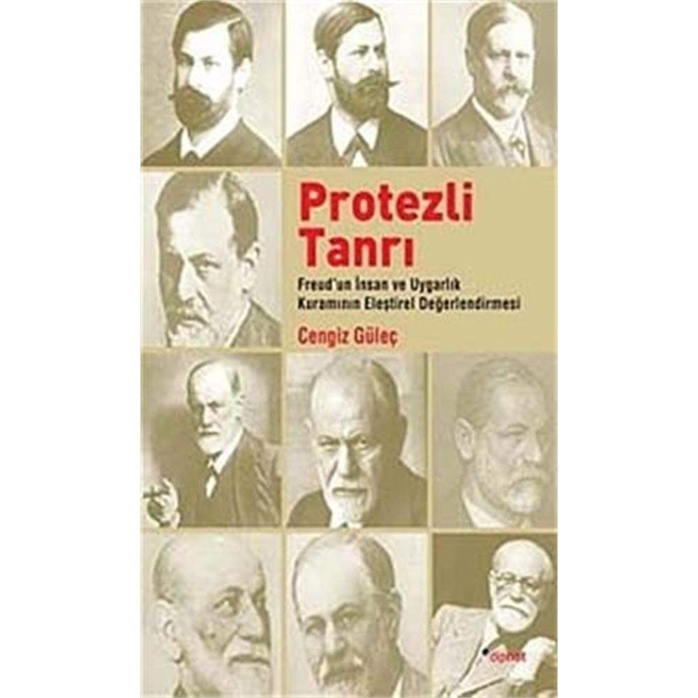 Protezli tanrı Freud'un insan ve uygarlık kuramının eleştirel değerlendirmesi