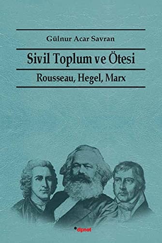 Sivil Toplum ve Ötesi Rausseau Hegel, Marx