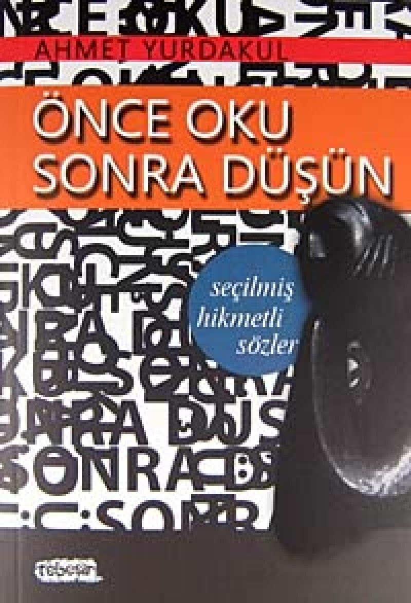 Önce Oku Sonra Düsün - Secilmis Hikmetli Sözler