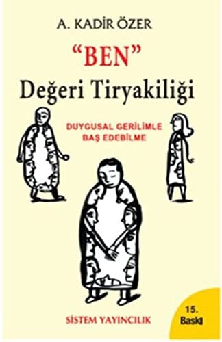 "Ben" değeri tiryakiliği duygusal gerilimle baş edebilme
