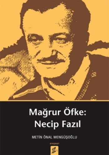Mağrur öfke Necip Fazıl, alelade figür değil resmin tamamı