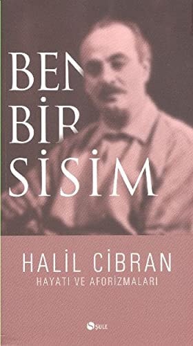 Ben bir sisim Hayatı ve aforizmaları