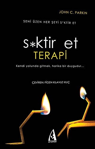 Sktir Et Terapi Siktir Et Terapi - Hayatin Anlamini Bulmaya Calisma Cünkü Yok