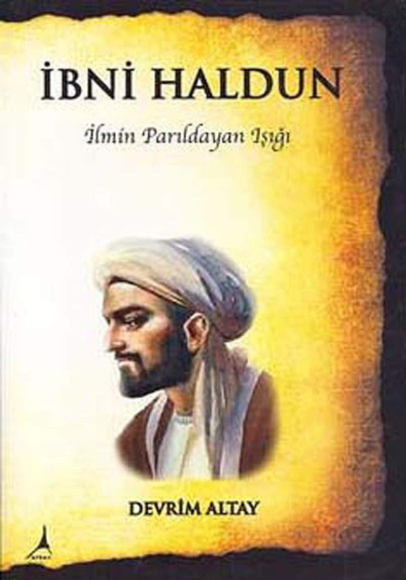 Ibni Haldun - Ilmin Parildayan Isigi