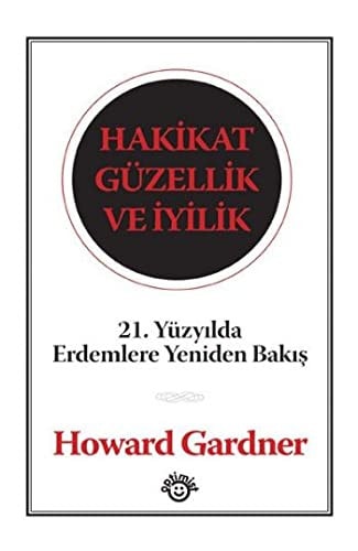 Hakikat, güzellik ve iyilik 21. yüzyılda erdemlere yeniden bakış