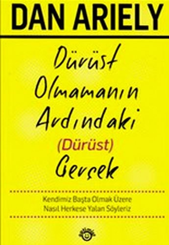 Dürüst olmamanın ardındaki dürüst gerçek kendimiz başta olmak üzere nasıl herkese yalan söyleriz