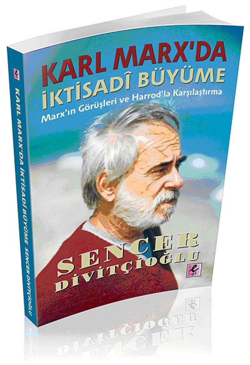Karl Marxda Iktisadi Büyüme Marxin Görüsleri ve Harrodla Karsilastirma