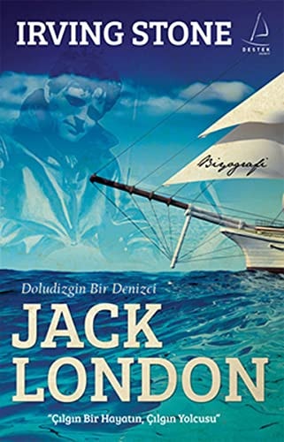 Doludizgin Bir Denizci Jack London Cilgin Bir Hayatin, Cilgin Yolcusu