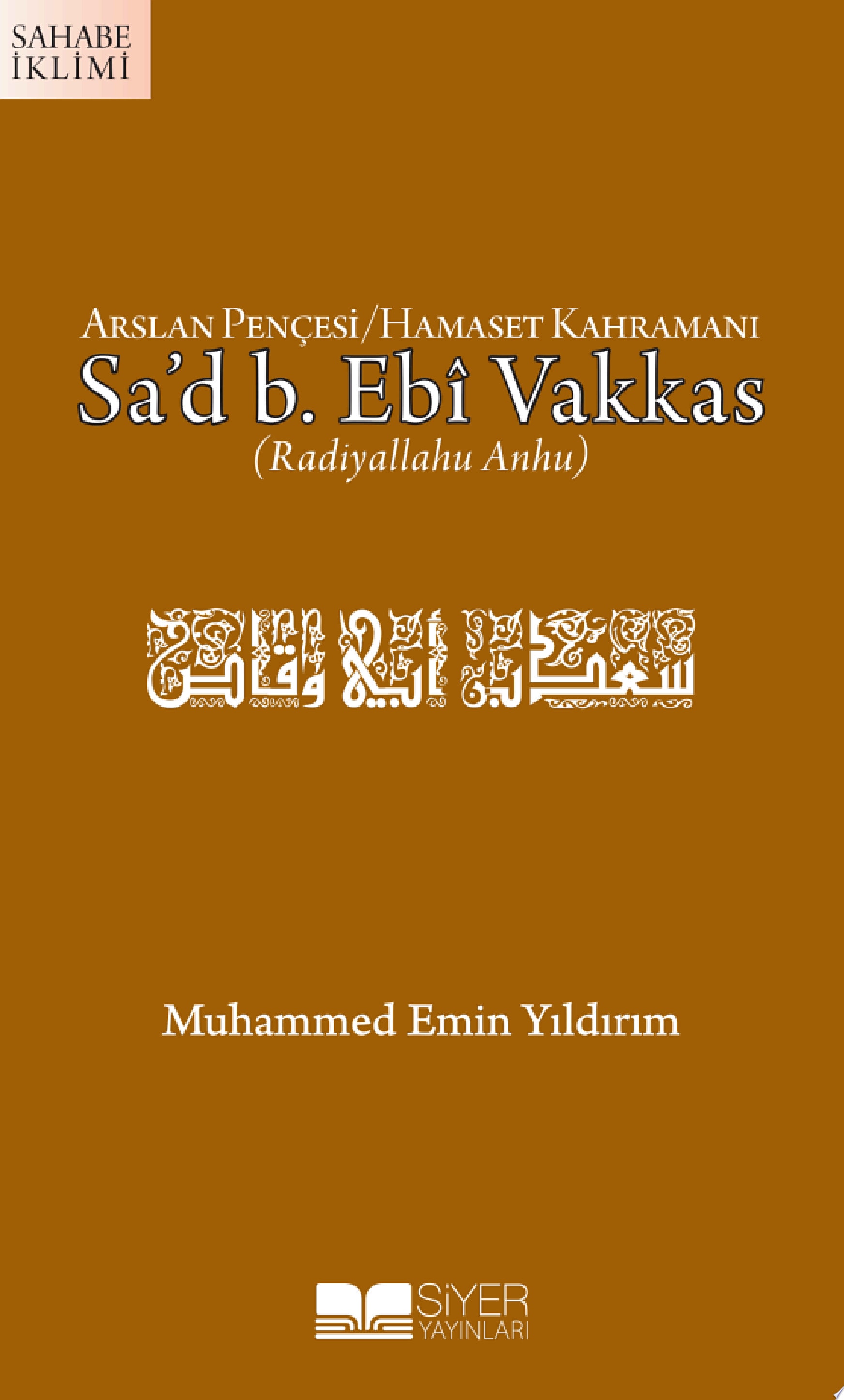 Arslan Pençesi / Hamaset Kahramanı Sad. B. Ebivakkas (Siyer Yayınları)