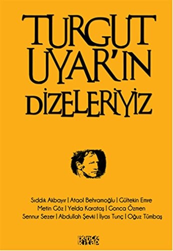 Turgut Uyar'in Dizeleriyiz