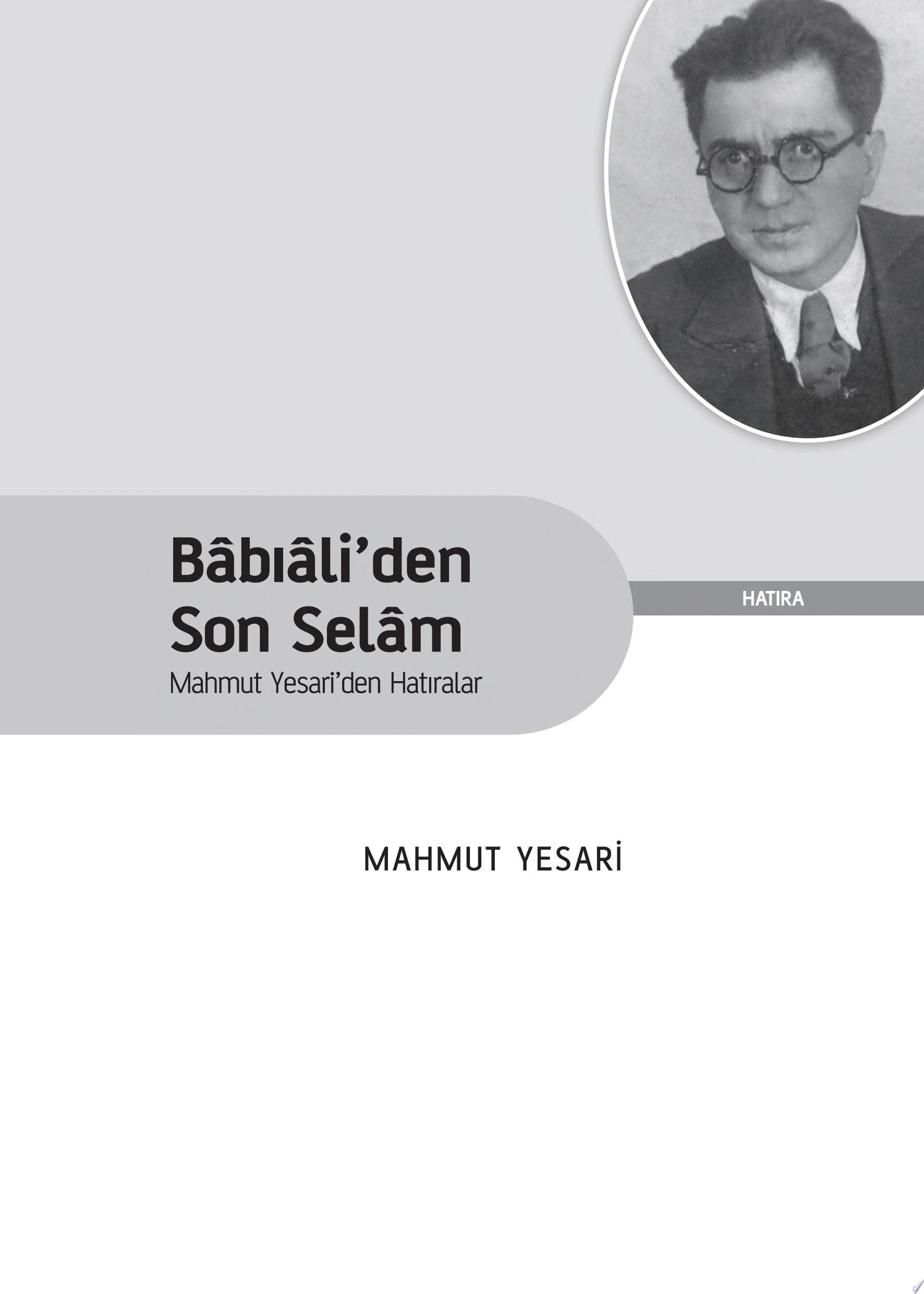 Bâbıâli’den Son Selam Mahmut Yesari’den Hatıralar