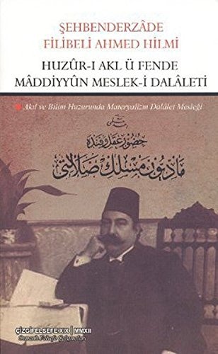 Huzûr-ı akl ü fende mâddiyyûn meslek-i delâleti