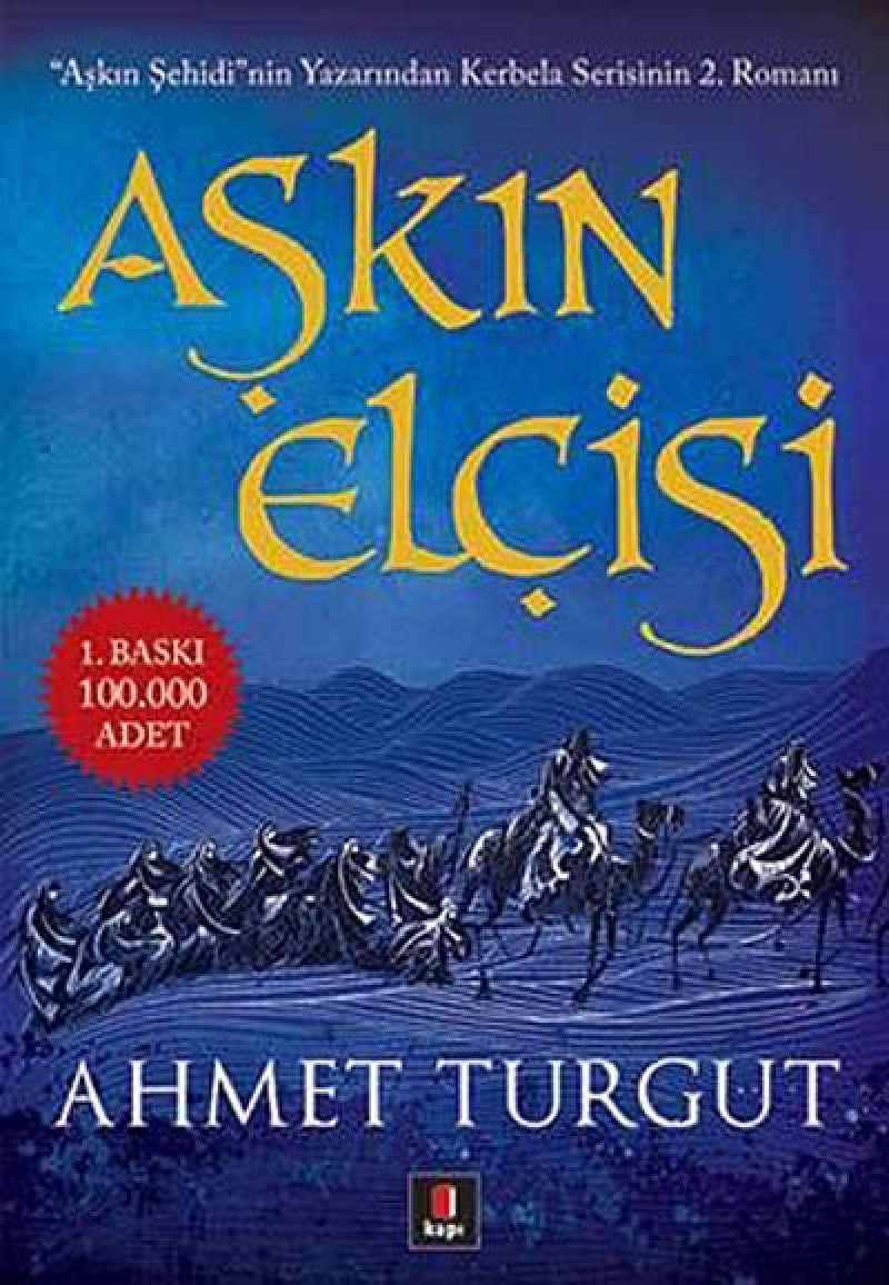 Aşkın elçisi Kerbelâ serisinin ikinci romanı