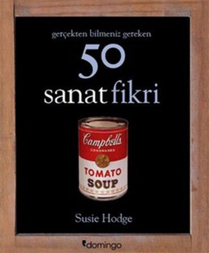 Gercekten Bilmeniz Gereken 50 Sanat Fikri