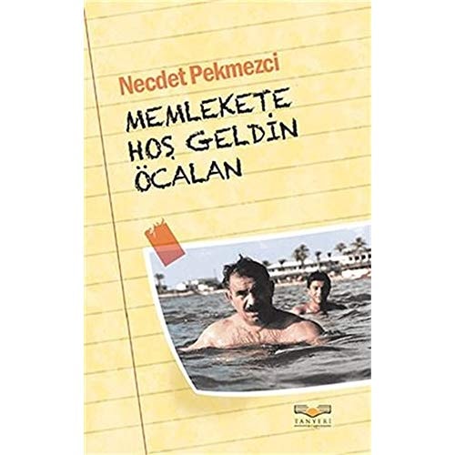 Memlekete hoş geldin Öcalan