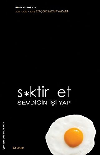 Siktir Et Sevdigin Isi Yap