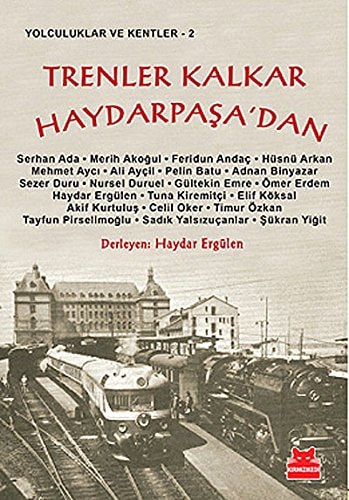 Trenler kalkar Haydarpaşa'dan tren kitabı