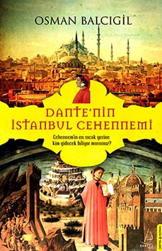 Dantenin Istanbul Cehennemi Cehennemin en sicak yerine kim gidecek biliyor musunuz