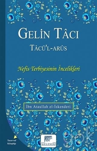 Gelin Taci - Tacül-Arüs Nefis Terbiyesinin Incelikleri