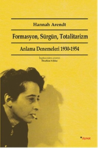Formasyon, Sürgün, Totalitarizm Anlama Denemeleri 1930-1954