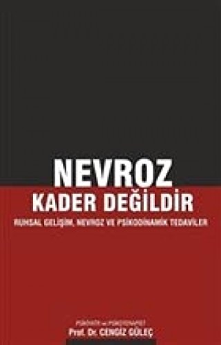 Nevroz kader değildir Ruhsal gelişim, nevroz ve psikodinamik tedaviler
