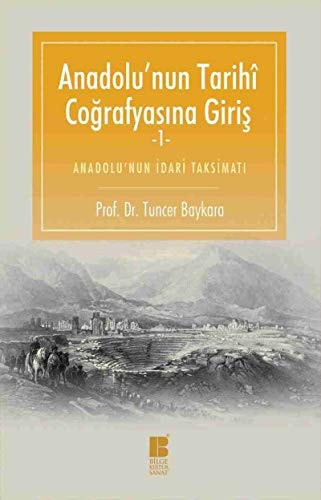 Anadoluʼnun tarihî cografyasına giriş: Anadolu'nun idarî taksimatı