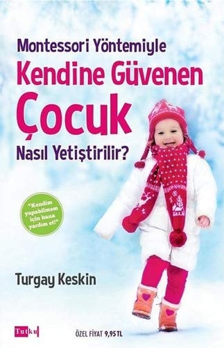 Montessori Yöntemiyle Kendine Güvenen Cocuk Nasil Yetistirilir