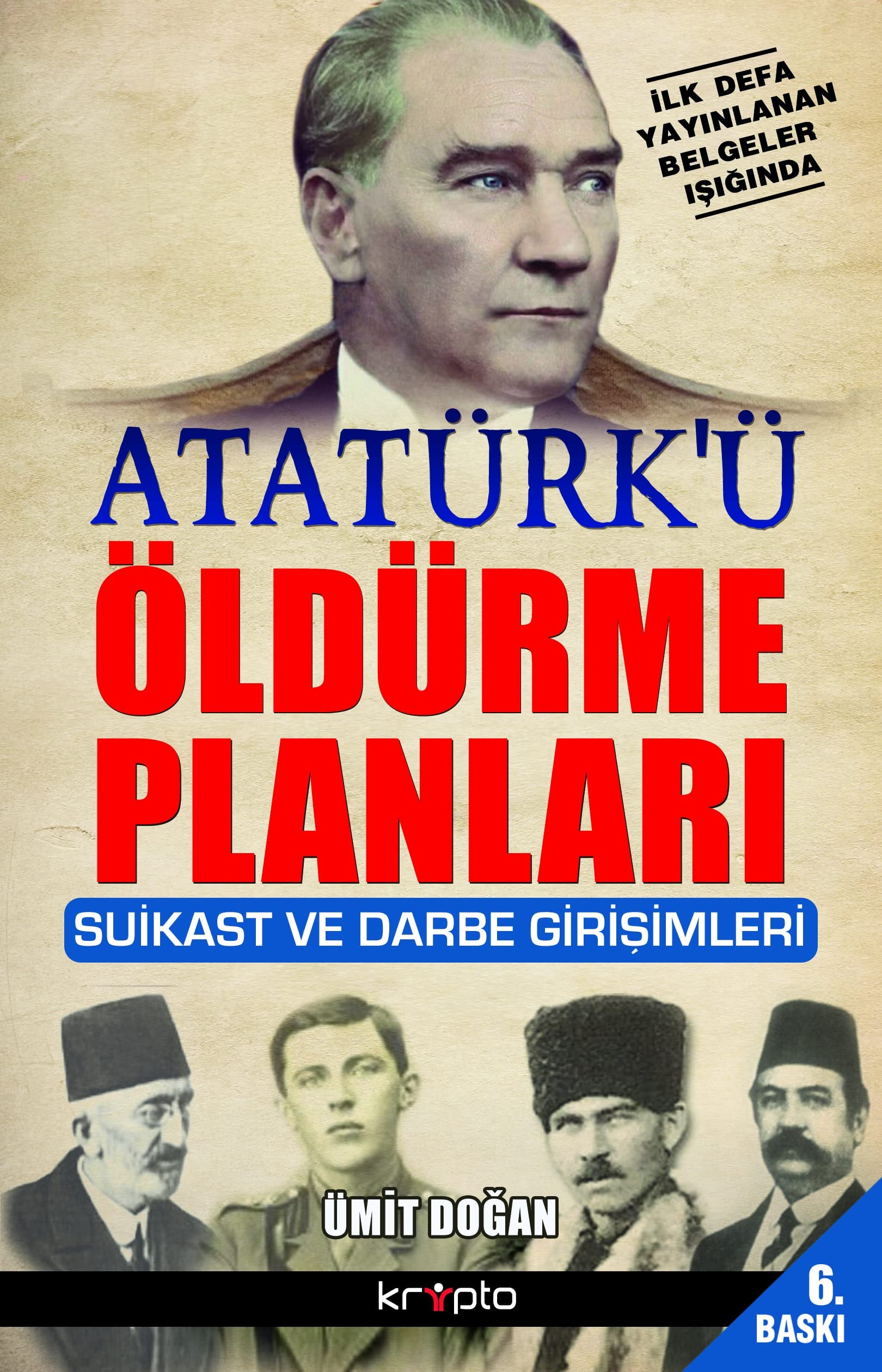 Atatürk'ü öldürme planları suikast ve darbe girişimleri
