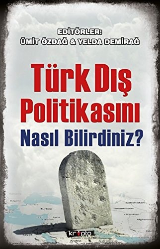 Türk dış politikasını nasıl bilirdiniz?